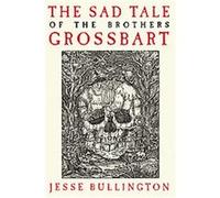 The Sad Tale Of The Brothers Grossbart