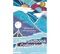 The Sadbook Collections 3: Adventures of a Stick Figure Human