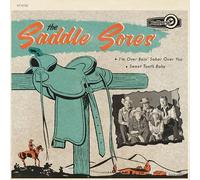 The Saddle Sores - I'M Over Bein' Sober Over You / Sweet Tooth Baby (