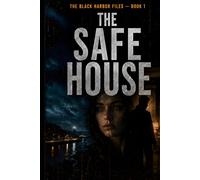 The Safe House: A Black Harbor Files Crime Thriller