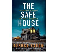 The Safe House: A twisty and totally addictive crime thriller
