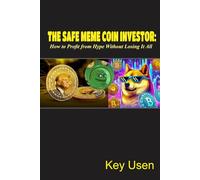 THE SAFE MEME COIN INVESTOR: How to Profit from Hype Without Losing It All