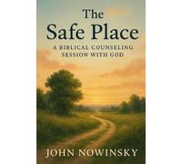 The Safe Place: A Biblical Counseling Session with God