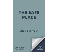 The Safe Place A gripping, unputdownable British crime thriller series, perfect for 2026! - Alex Scarrow - Embla Books - ebook (ePub) - Livre