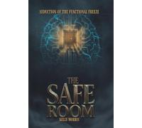 The Safe Room: Seduction of the Functional Freeze