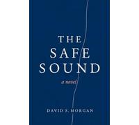 The Safe Sound: a novel