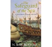The Safeguard of the Sea: A Naval History of Britain 660-1649
