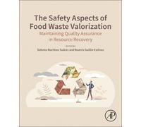 The Safety Aspects of Food Waste Valorization: Maintaining Quality Assurance in Resource Recovery