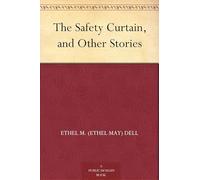 The Safety Curtain, and Other Stories