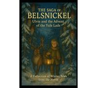 The Saga of Belsnickel: Ulvie and the Advent of the Yule Lads