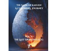 The Saga of Kaelen, Vol. 1: The Last Dragon's Egg