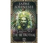 The Saga Of Land And Sea: The Betrothal