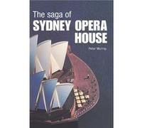 The Saga of Sydney Opera House by Peter Murray Peter Murray (Auteur)