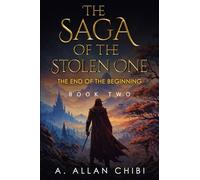 The Saga of the Stolen One: Book Two - The End of the Beginning