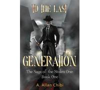 The Saga Of The Stolen One: To The Last Generation