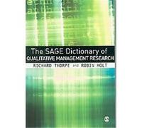 The Sage Dictionary of Qualitative Management Research Richard Thorpe (Auteur)