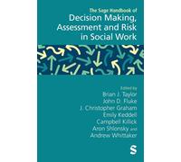 The Sage Handbook Of Decision Making, Assessment And Risk In Social Work