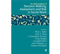 The Sage Handbook Of Decision Making, Assessment And Risk In Social Work