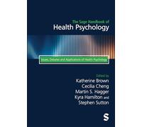 The Sage Handbook of Health Psychology: Issues, Debates and Applications of Health Psychology (Second edition)