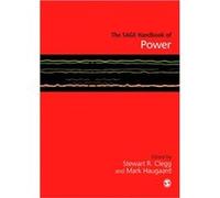 The SAGE Handbook of Power Edited by Stewart R Clegg , Edited by Mark Haugaard (Auteur)