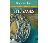 The Sages Volume V: The Yeshivot Of Babylonia And Israel