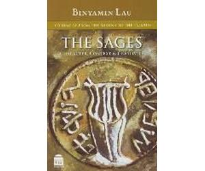 The Sages: Character, Context, & Creativity: Volume Iv: From The Mishna To The Talmud