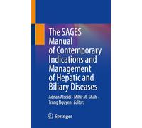 The Sages Manual of Contemporary Indications and Management for Hepatic and Biliary Diseases