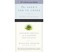 The Sage's Tao Te Ching, 25th Anniversary Edition Ancient Advice for the Second Half of Life - William Martin - The Experiment - ebook (ePub) - Livre