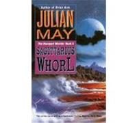 The Sagittarius Whorl Julian May (Auteur)