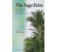 The Sago Palm: The Food And Environmental Challenges Of The 21st Century