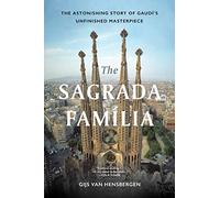The Sagrada Familia: Gaudí's Heaven on Earth