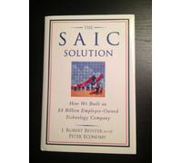 The SAIC Solution – Comment nous avons bâti une société tech détenue par ses employés (8 Mds $)