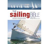 The Sailing Bible 3rd edition: The Complete Guide for All Sailors from Novice to Experienced Skipper