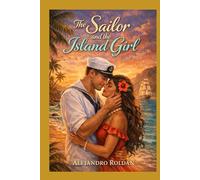 The Sailor and the Island Girl: A love born between tides and traditions