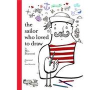 The Sailor Who Loved To Draw by Bianchi Inconnu (Auteur)