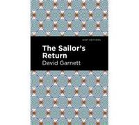 The Sailors Return by David Garnett David Garnett (Auteur)