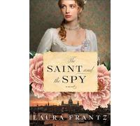 The Saint and the Spy - Laura Frantz - Baker publishing group - ebook (ePub) - Livre