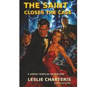 The Saint Closes the Case: A Simon Templar Adventure