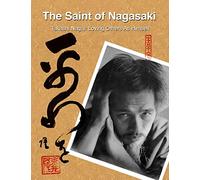 The Saint of Nagasaki: Takashi Nagai: Loving Others As Himself
