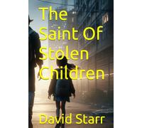 The Saint Of Stolen Children