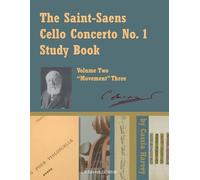 The Saint-Saens Cello Concerto No. 1 Study Book, Volume Two; Movement Three