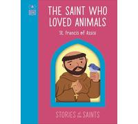 The Saint who Loved Animals - St. Francis of Assisi