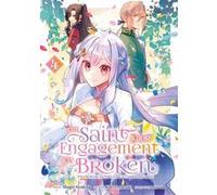 The Saint Whose Engagement Was Broken - Tome 04