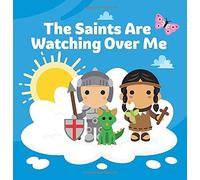 The Saints Are Watching Over Me