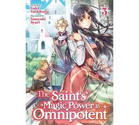 The Saint's Magic Power is Omnipotent (Light Novel) Vol. 3