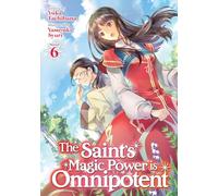 The Saint's Magic Power is Omnipotent (Light Novel) Vol. 6