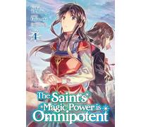 The Saint's Magic Power is Omnipotent (Manga) Vol. 4