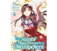The Saint's Magic Power is Omnipotent (Manga) Vol. 5