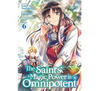 The Saints Magic Power is Omnipotent Manga Vol. 6 by Yuka Tachibana Yuka Tachibana (Auteur)