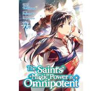 The Saint's Magic Power Is Omnipotent (Manga) Vol. 7